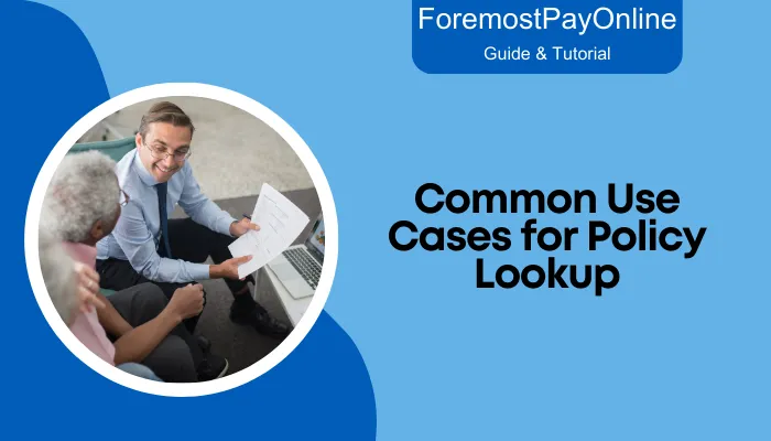 Common Use Cases for Policy Lookup Common Use Cases for Policy Lookup
