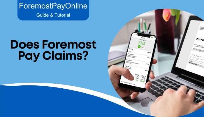 Does Foremost Pay Claims?