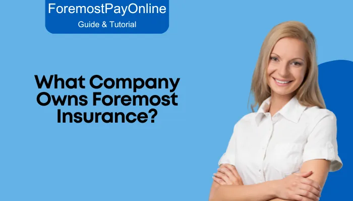 What Company Owns Foremost Insurance?